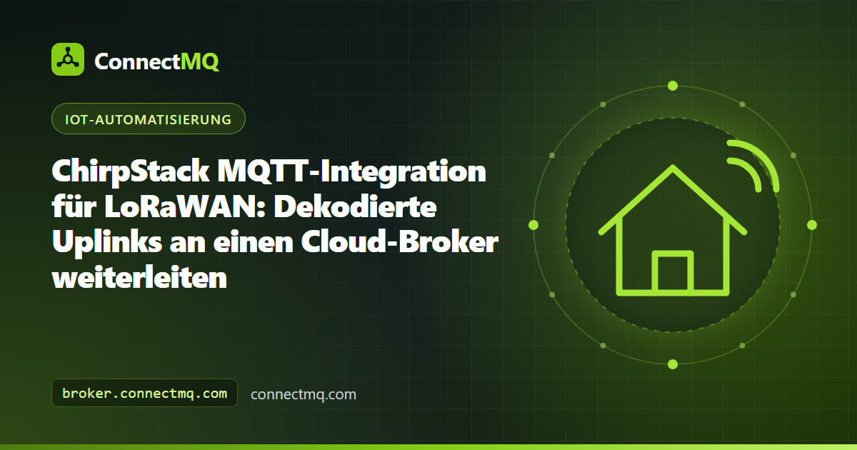 ChirpStack-MQTT-Integration, die dekodierte LoRaWAN-Uplinks von einem lokalen Netzwerkserver an einen Cloud-MQTT-Broker weiterleitet