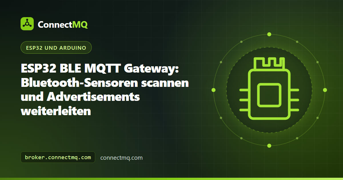 ESP32 BLE MQTT Gateway, das Bluetooth-Advertisements von Sensoren in der Nähe empfängt und über WLAN weiterleitet