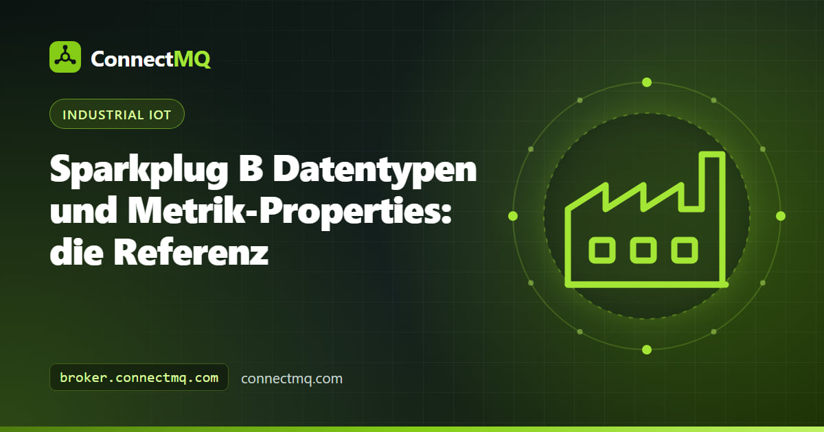 Referenztabelle der Sparkplug B Datentypen mit Codes, Protobuf-Wertfeldern und Metrik-Properties