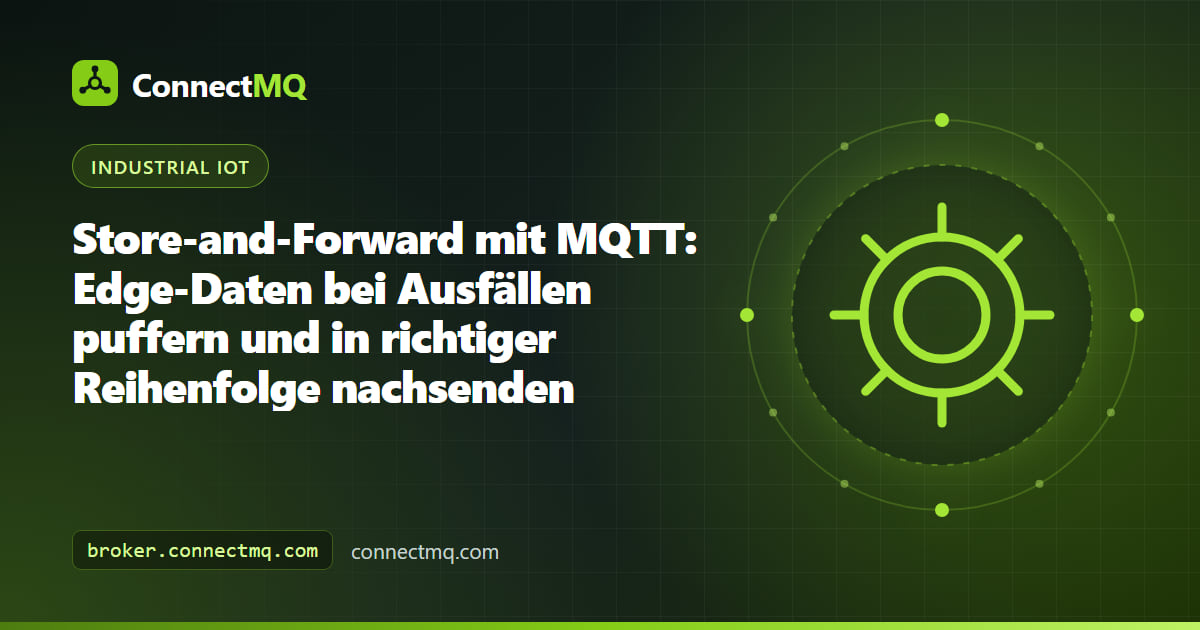Store-and-Forward-MQTT-Edge-Gateway, das Nachrichten während eines Netzwerkausfalls auf der Festplatte puffert und anschließend an einen Cloud-Broker nachsendet