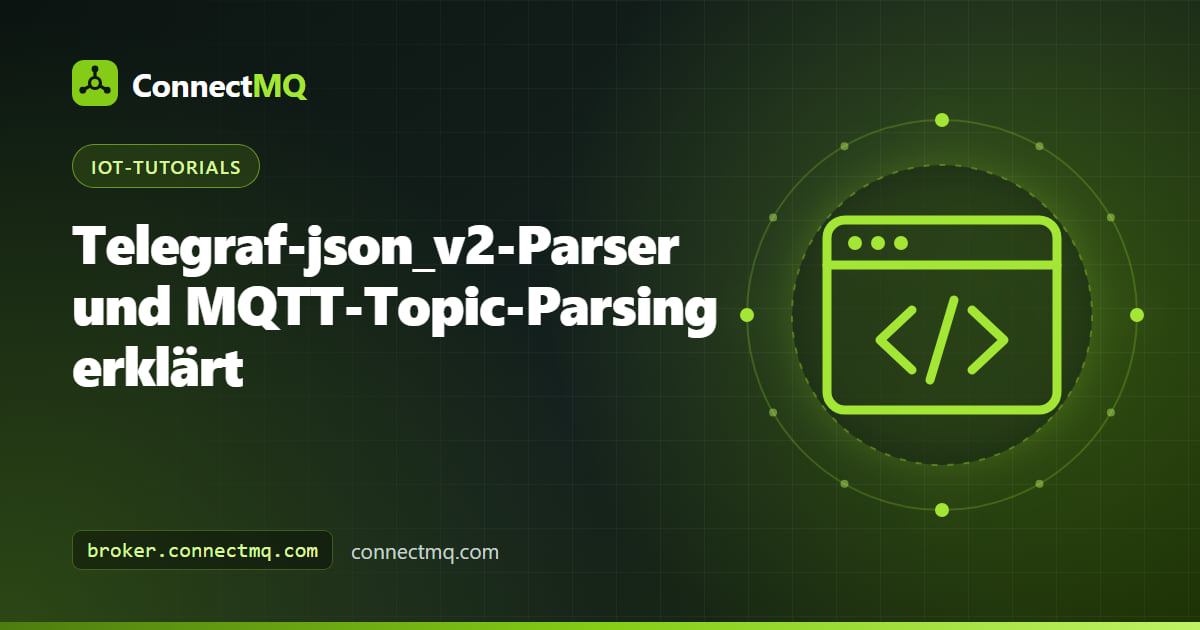 Telegraf json_v2 Parser, der verschachtelte MQTT-JSON-Payloads und Topic-Segmente auf Measurements, Tags und Fields abbildet