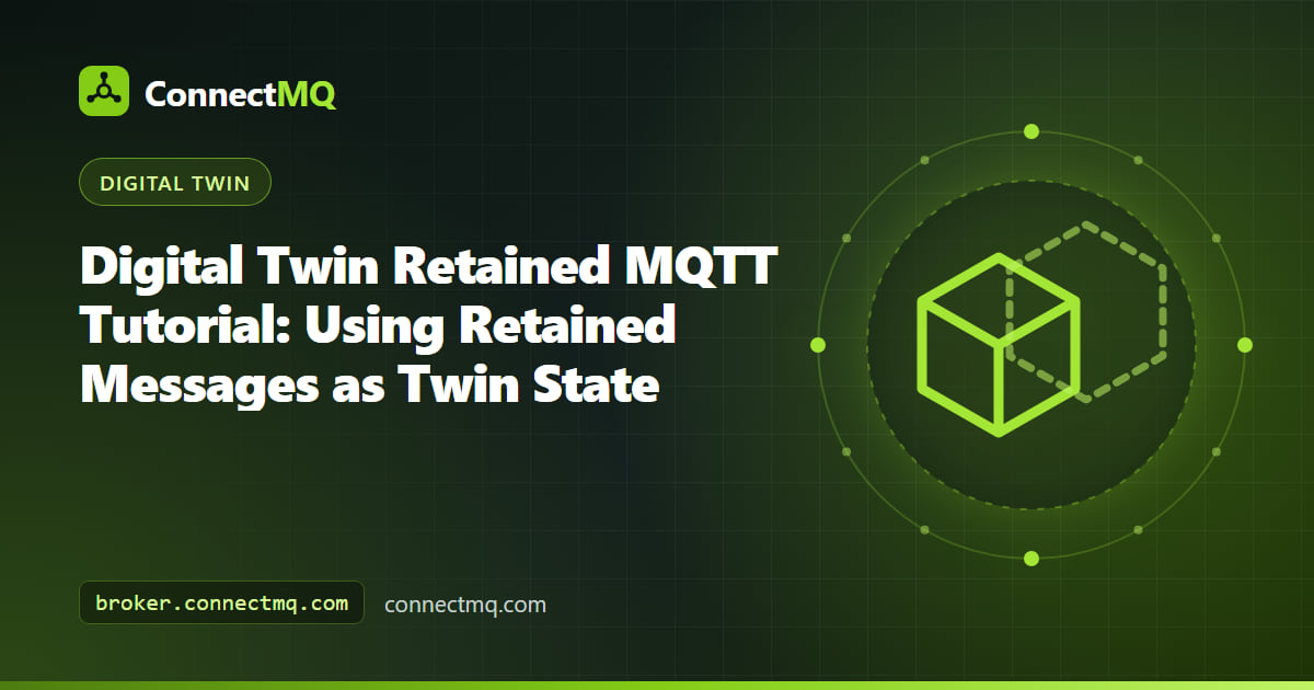 Digital twin retained MQTT tutorial showing per-property retained topics loading full machine state into a viewer instantly