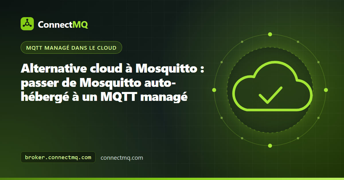 Illustration d'une alternative cloud à Mosquitto, montrant un serveur Mosquitto local relayant ses topics vers un broker MQTT managé dans le cloud