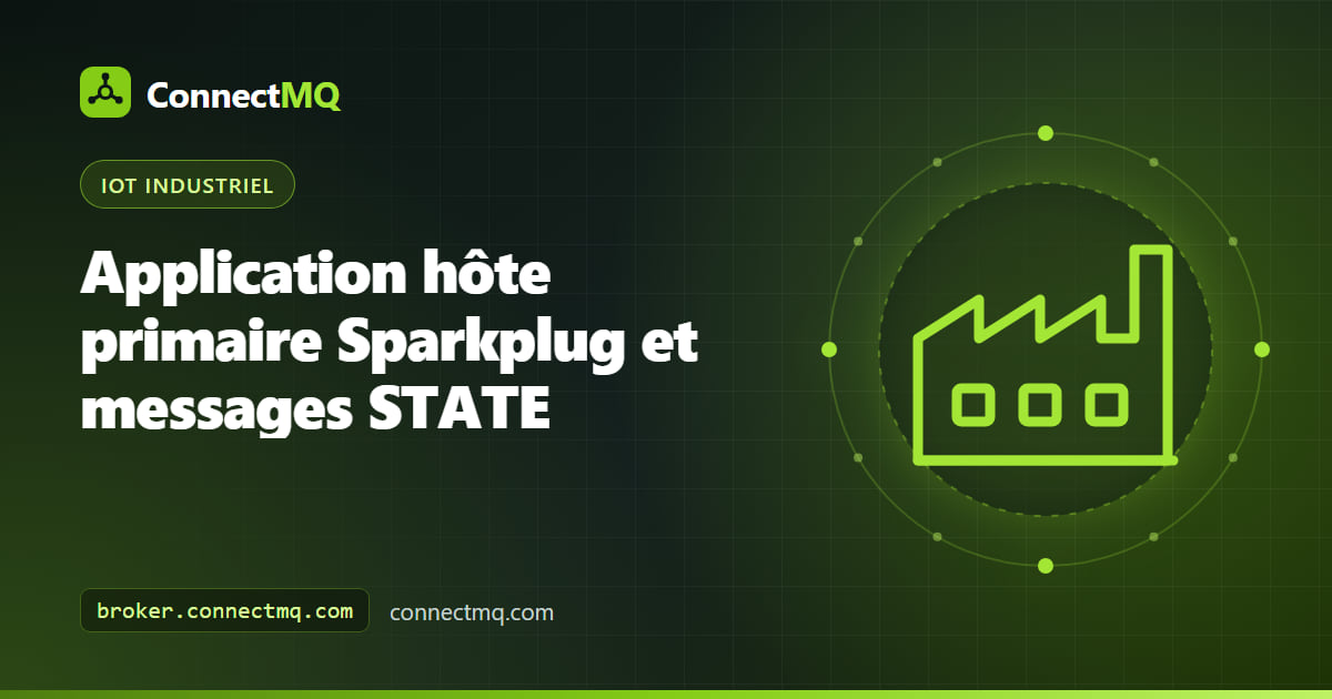 Application hôte primaire Sparkplug publiant un message STATE en ligne que les edge nodes surveillent avant d'envoyer leurs births