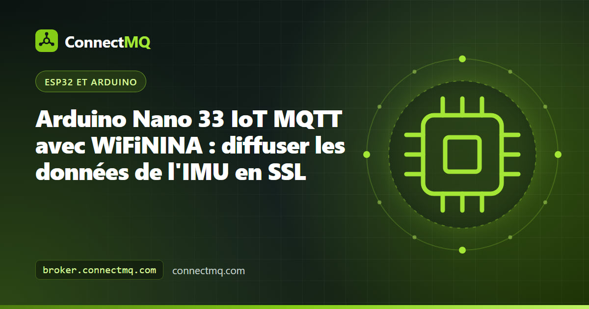 Carte Arduino Nano 33 IoT diffusant des données de capteur de mouvement dans une configuration Arduino Nano 33 IoT MQTT en SSL
