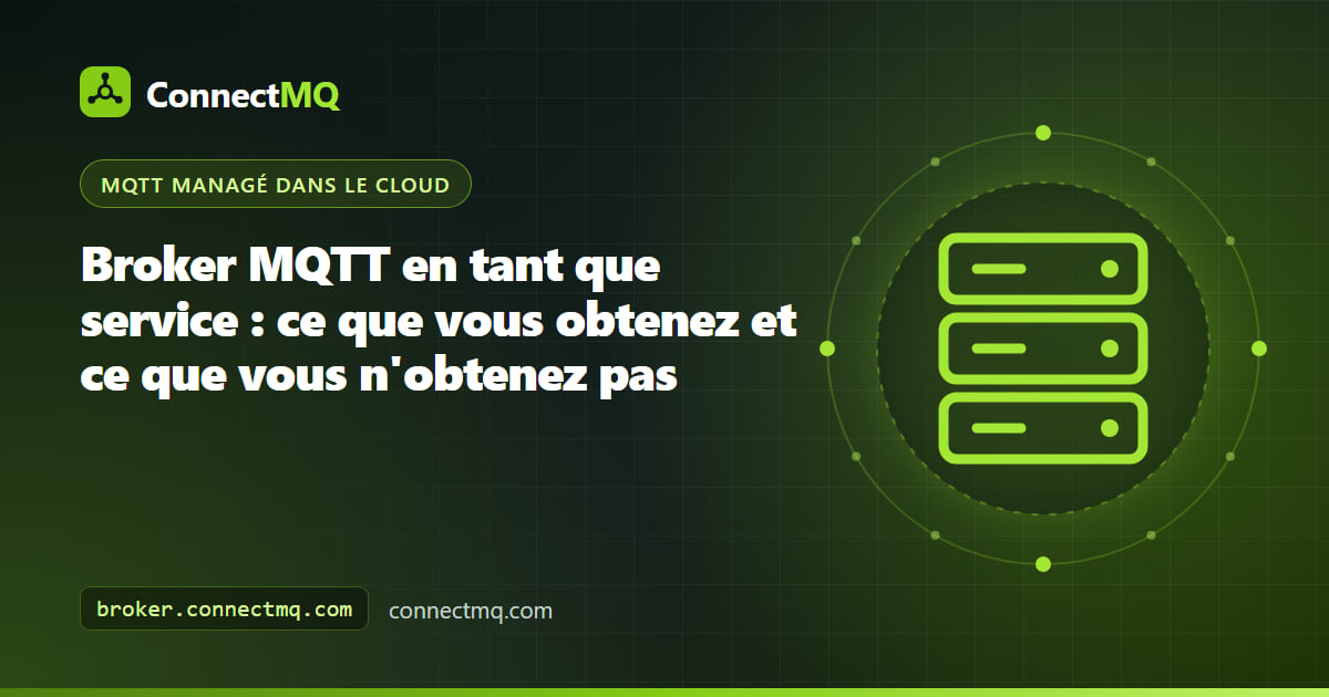 Illustration d'un broker MQTT en tant que service séparant les responsabilités du fournisseur, comme les correctifs et le TLS, de celles du client, comme les appareils et les données