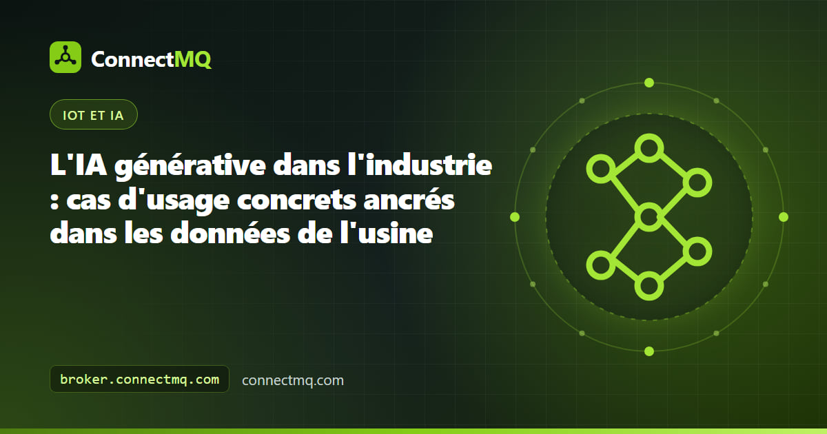 Illustration de l'IA générative dans l'industrie avec un modèle de langage lisant la télémétrie machine en direct depuis un broker MQTT et rédigeant un rapport de poste