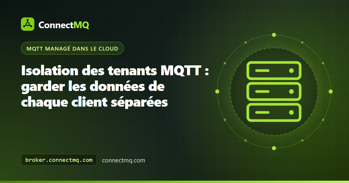 Illustration de l'isolation des tenants MQTT avec des compartiments cloisonnés pour les appareils et les messages de chaque client sur un broker