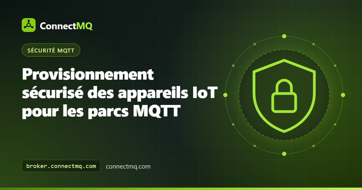 Diagramme de flux du provisionnement sécurisé des appareils IoT, de la ligne de production au service de bootstrap puis au broker MQTT