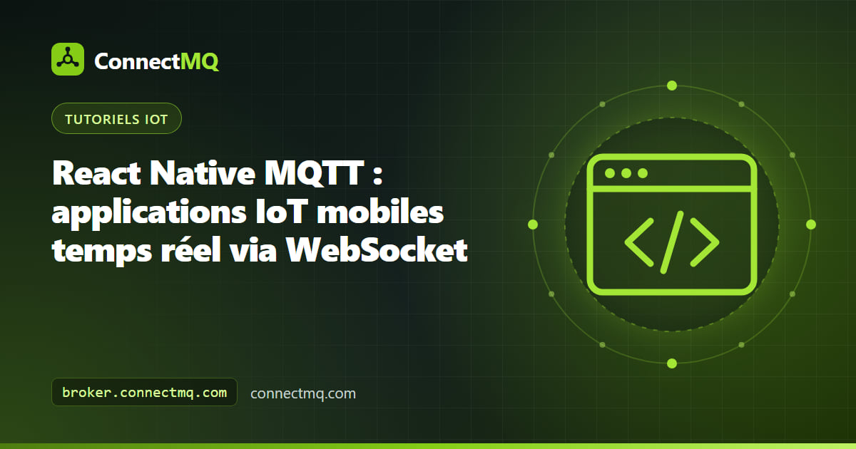 Application React Native MQTT sur Android et iPhone recevant des données IoT en direct depuis un broker cloud via WebSocket sécurisé