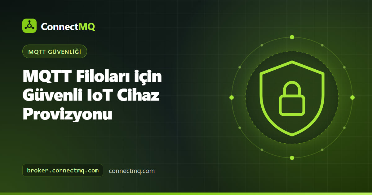 Üretim hattından bootstrap servisine ve MQTT broker'a uzanan güvenli IoT cihaz provizyonu akış diyagramı