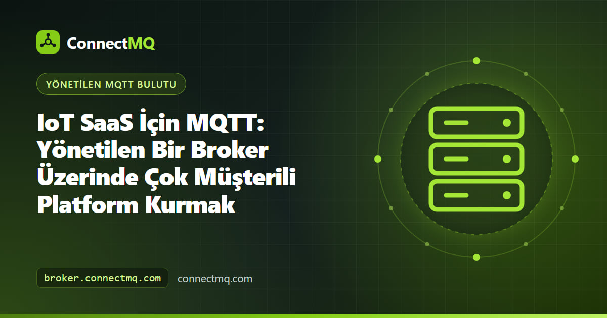 Birkaç müşterinin cihaz filolarının izole broker'ları ve paylaşımlı bir SaaS arka ucunu beslediği IoT SaaS için MQTT mimarisi illüstrasyonu