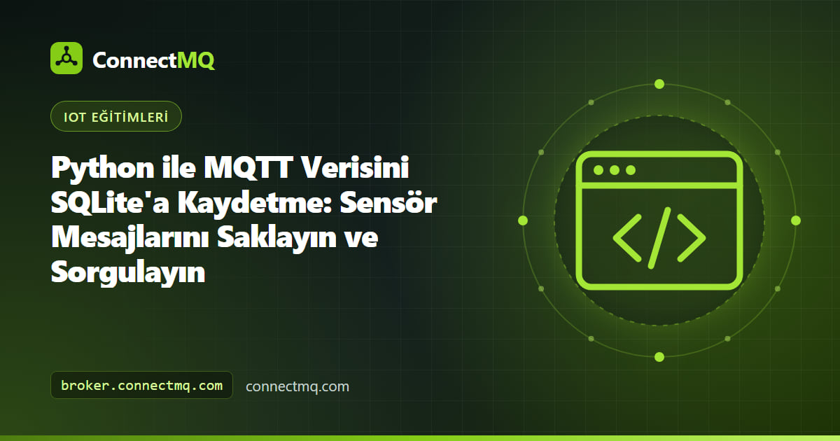 Zaman damgalı sensör mesajları tablosuyla python mqtt sqlite veri aktarımı yapan betik